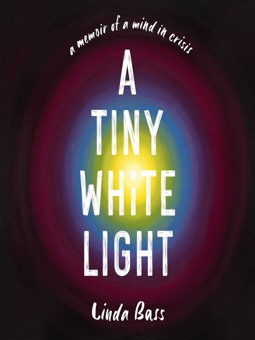 Title details for A Tiny White Light by Linda Bass - Available